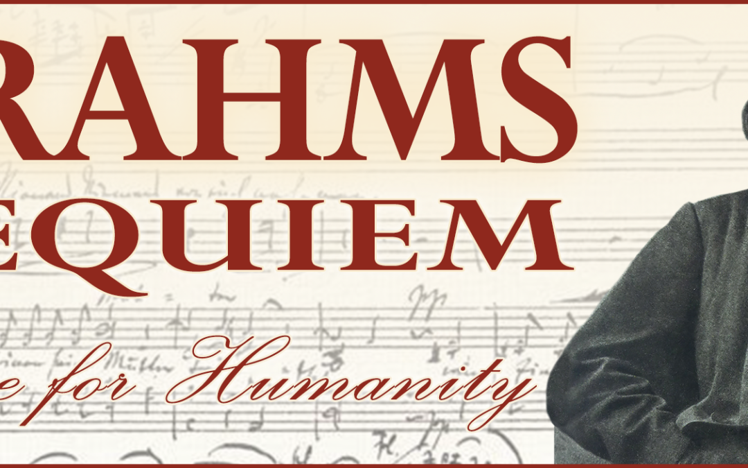 Brahms Requiem: Solace for Humanity
